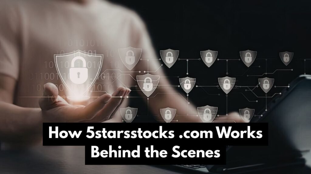 How 5starsstocks .com Works Behind the Scenes