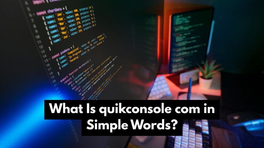 What Is quikconsole com in Simple Words?